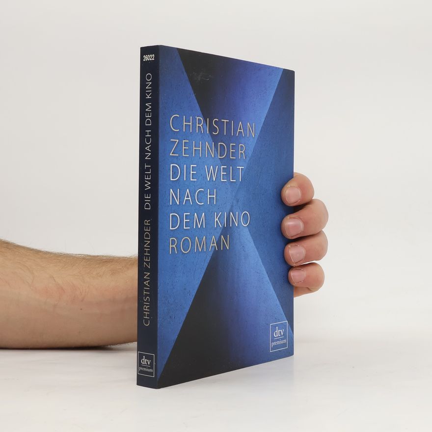 Christian Zehnder Die Welt nach dem Kino