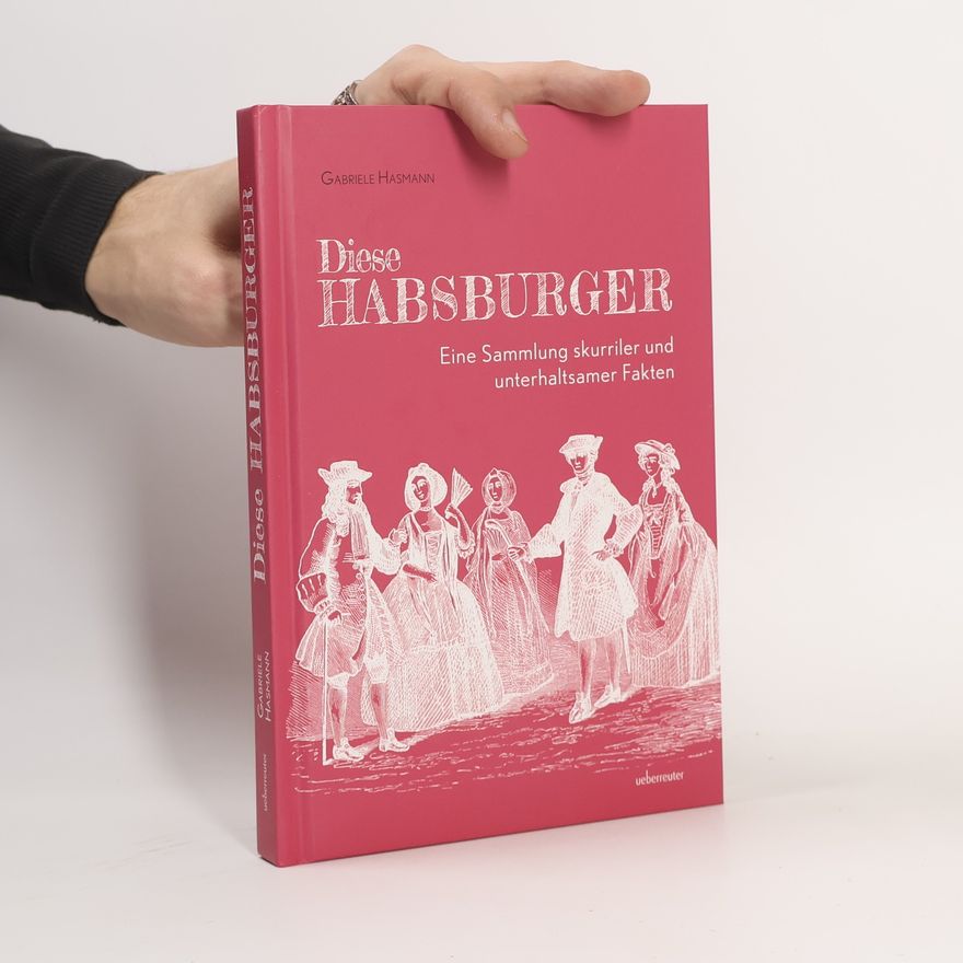 Gabriele Hasmann Diese Habsburger