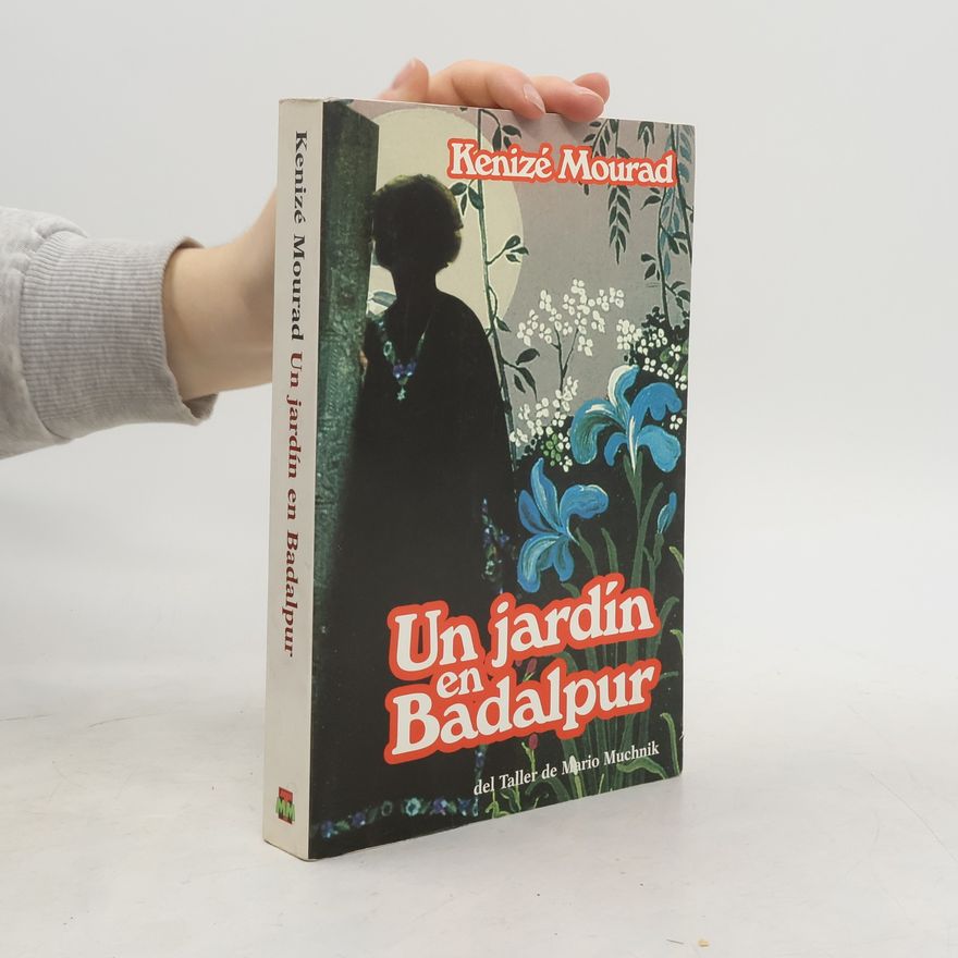 Kenizé Mourad Un Jardín en Badalpur