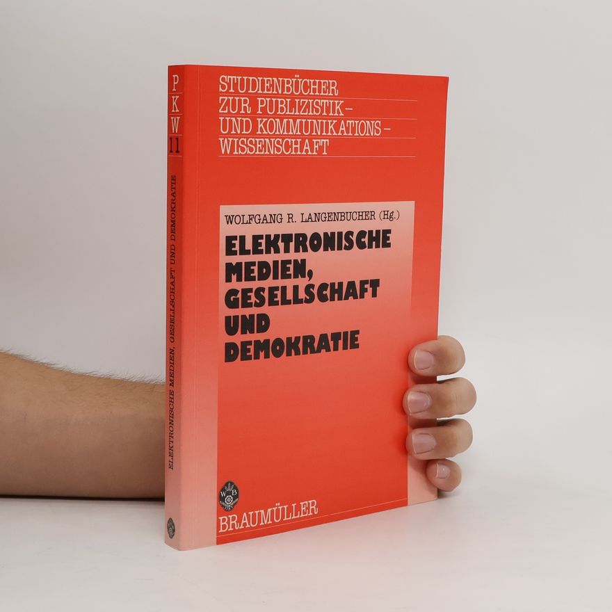 Wolfgang R. Langenbucher Elektronische Medien, Gesellschaft und Demokratie