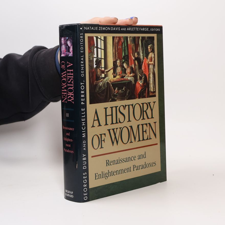 Michelle Perrot History of Women in the West - 3: Renaissance and the Enlightenment Paradoxes