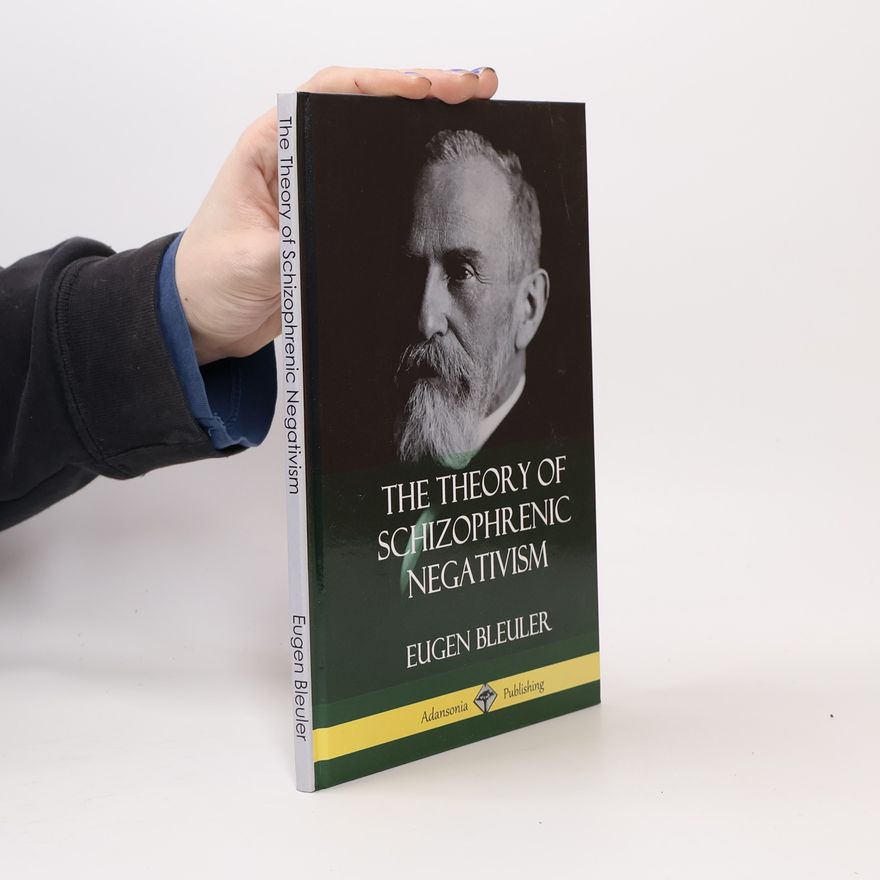 William A. White The Theory of Schizophrenic Negativism