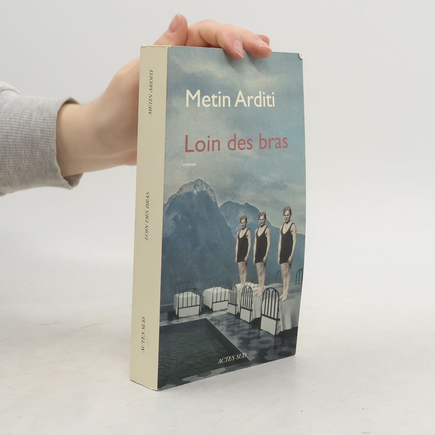Metin Arditi Loin des bras
