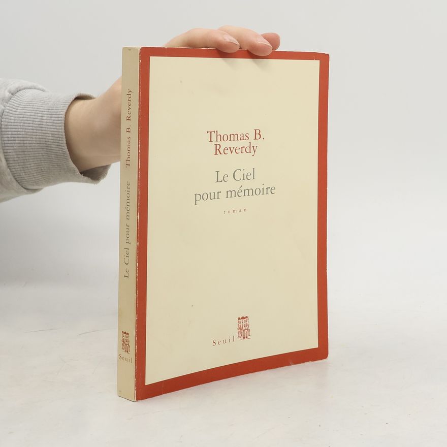 Thomas B. Reverdy Le ciel pour mémoire
