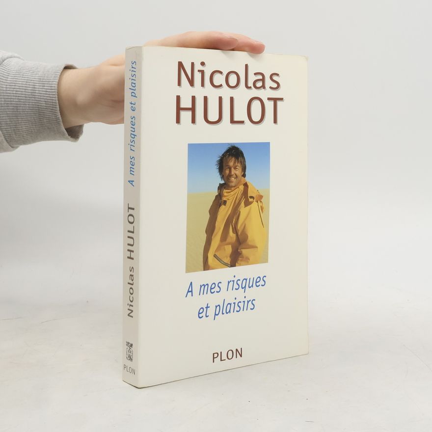 Nicolas Hulot À mes risques et plaisirs
