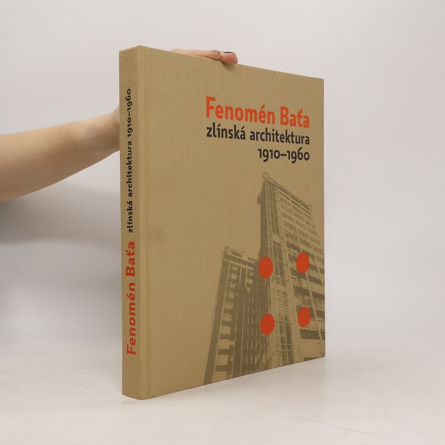 Auteurscollectief Fenomén Baťa zlínská architektura 1910 - 1960