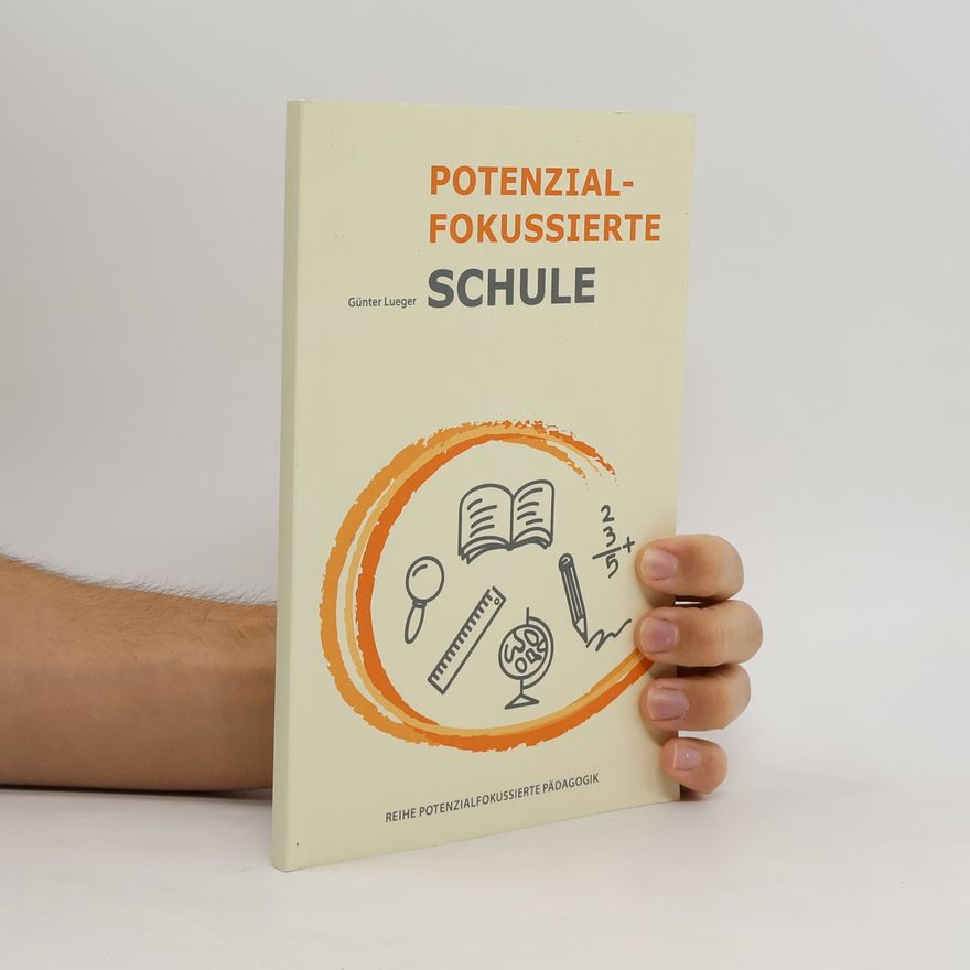 Günter Lueger Potenzial-Fokussierte Schule
