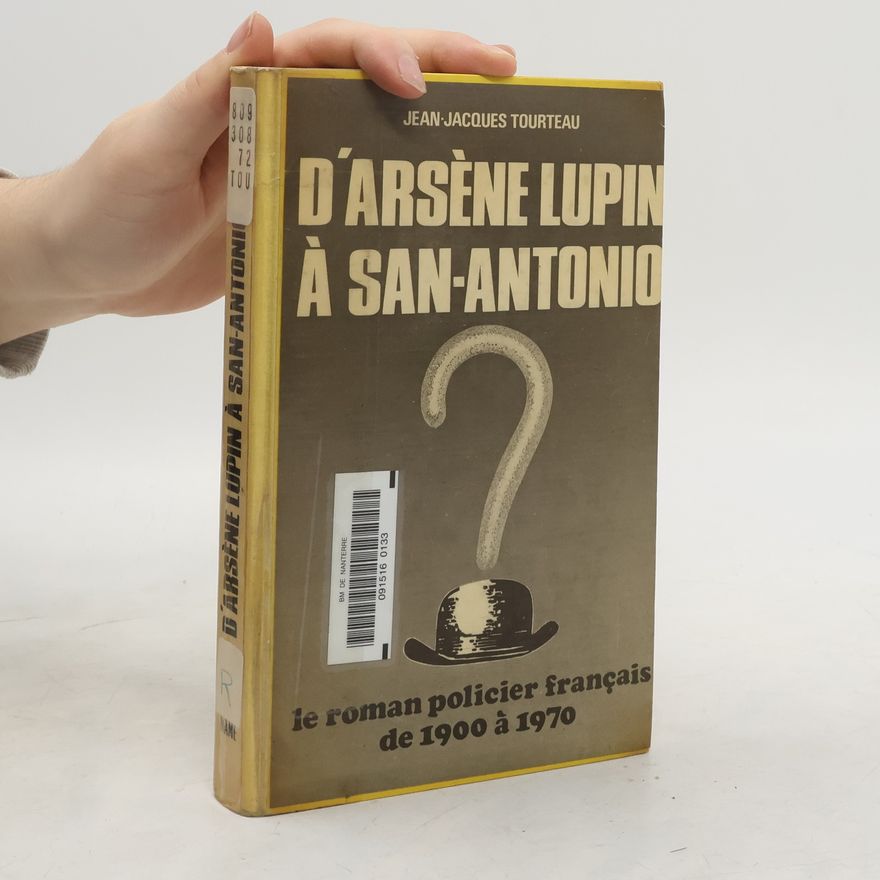 Jean Jacques Tourteau D'Arsène Lupin à San-Antonio