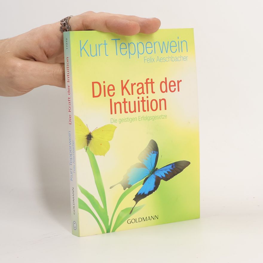 Kurt Tepperwein Die Kraft der Intuition