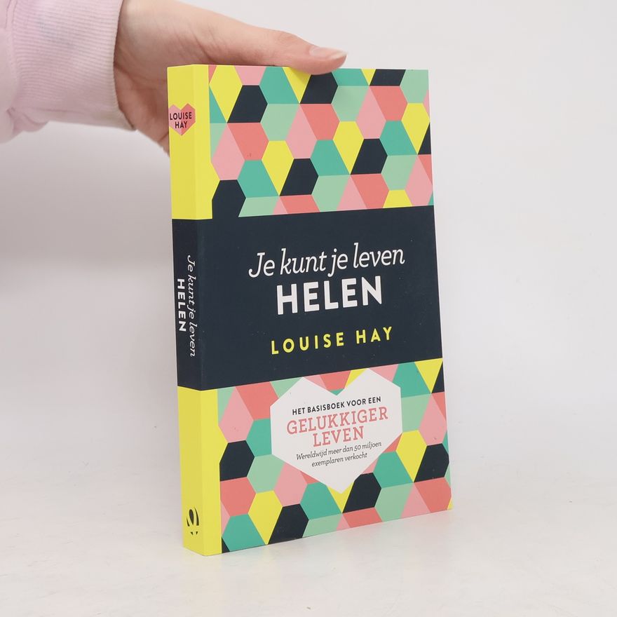 Louise Lynn Hay Je kunt je leven helen