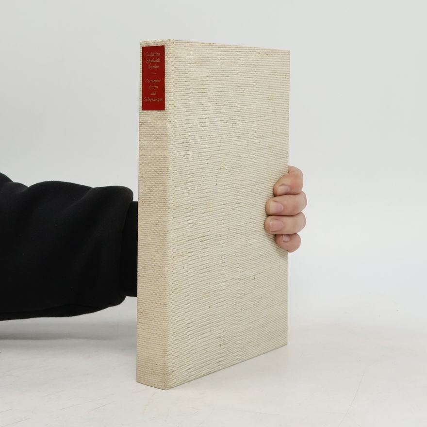 Katharina Elisabeth Goethe Correspondenzen und Spiegelungen