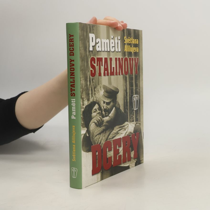 Světlana Allilujevová Paměti Stalinovy dcery