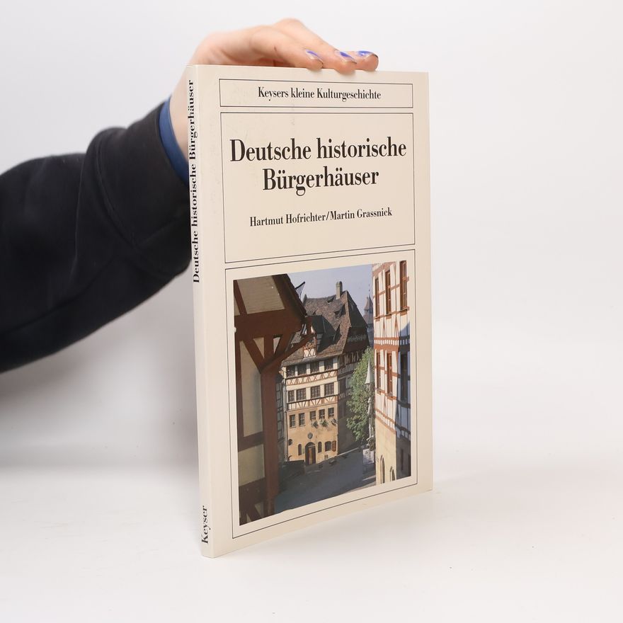 Hartmut Hofrichter Deutsche historische Bürgerhäuser