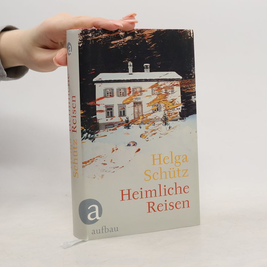 Helga Schütz Heimliche Reisen