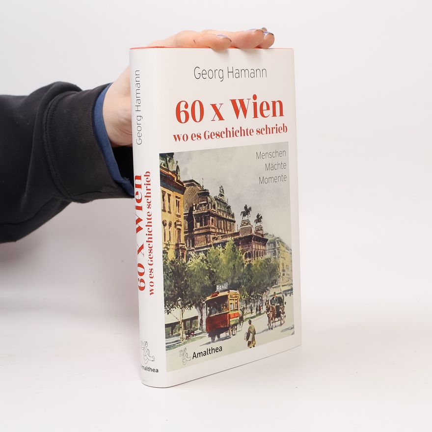 Georg Hamann 60 x Wien, wo es Geschichte schrieb