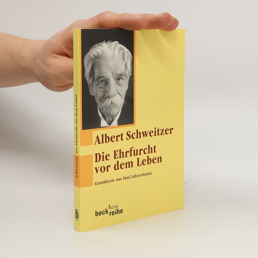 Albert Schweitzer Die Ehrfurcht vor dem Leben