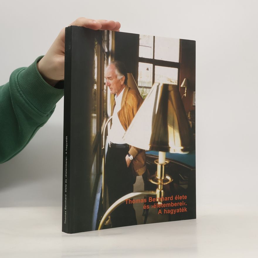 Martin Huber Thomas Bernhard élete és életemberei
