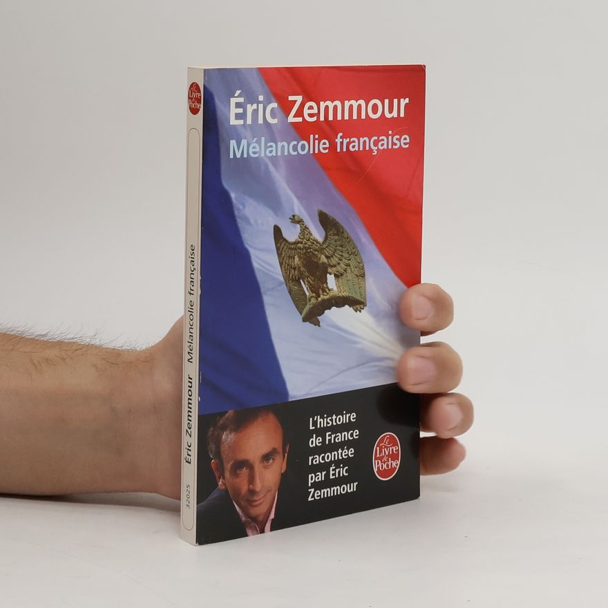 Éric Zemmour Mélancolie française