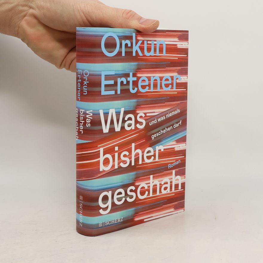 Orkun Ertener Was bisher geschah (und was niemals geschehen darf)