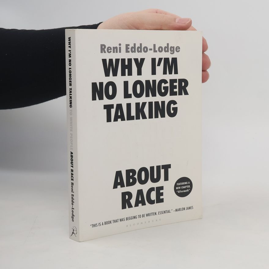Reni Eddo-Lodge Why I'm No Longer Talking to White People about Race