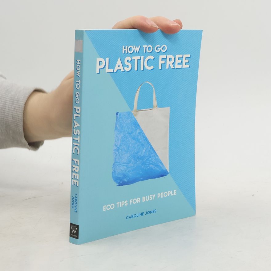 Caroline Jones How to Go Plastic Free