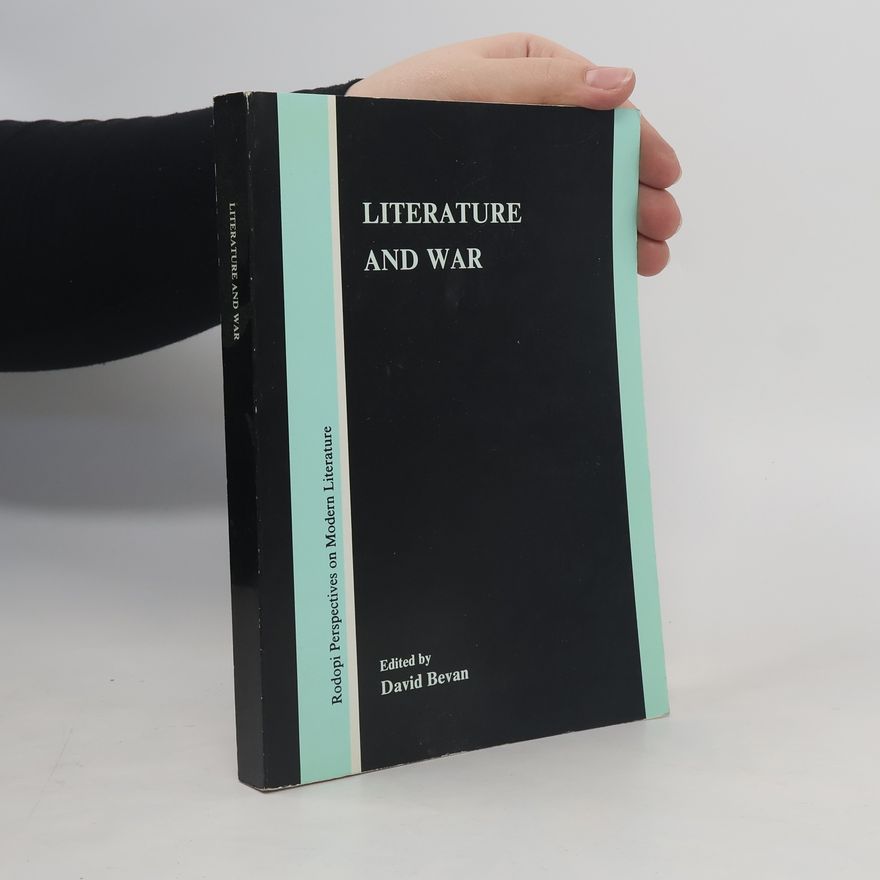 David Bevan Rodopi Perspectives on Modern Literature - 3: Literature and War