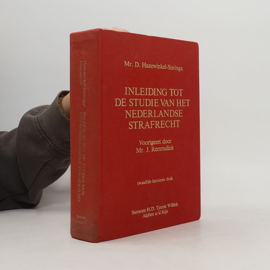 J. Remmelink Inleiding tot de studie van het Nederlandse strafrecht - Twaalfde herziene druk