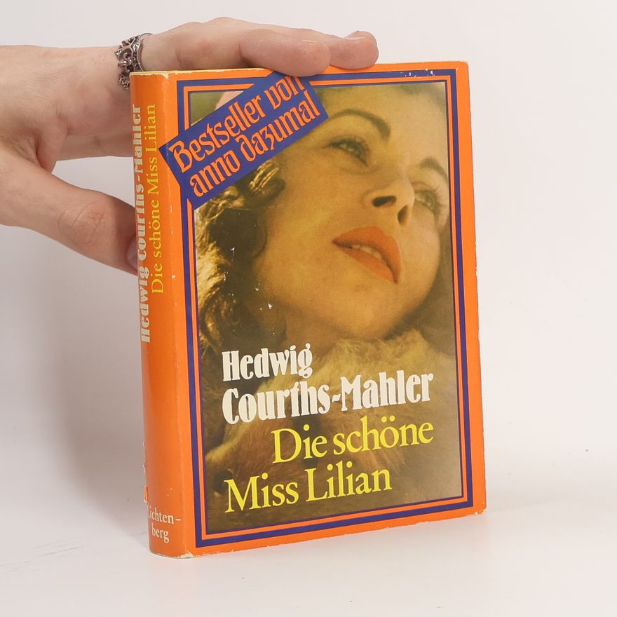 Hedwiga Courthsová-Mahlerová Die schöne Miss Lilian