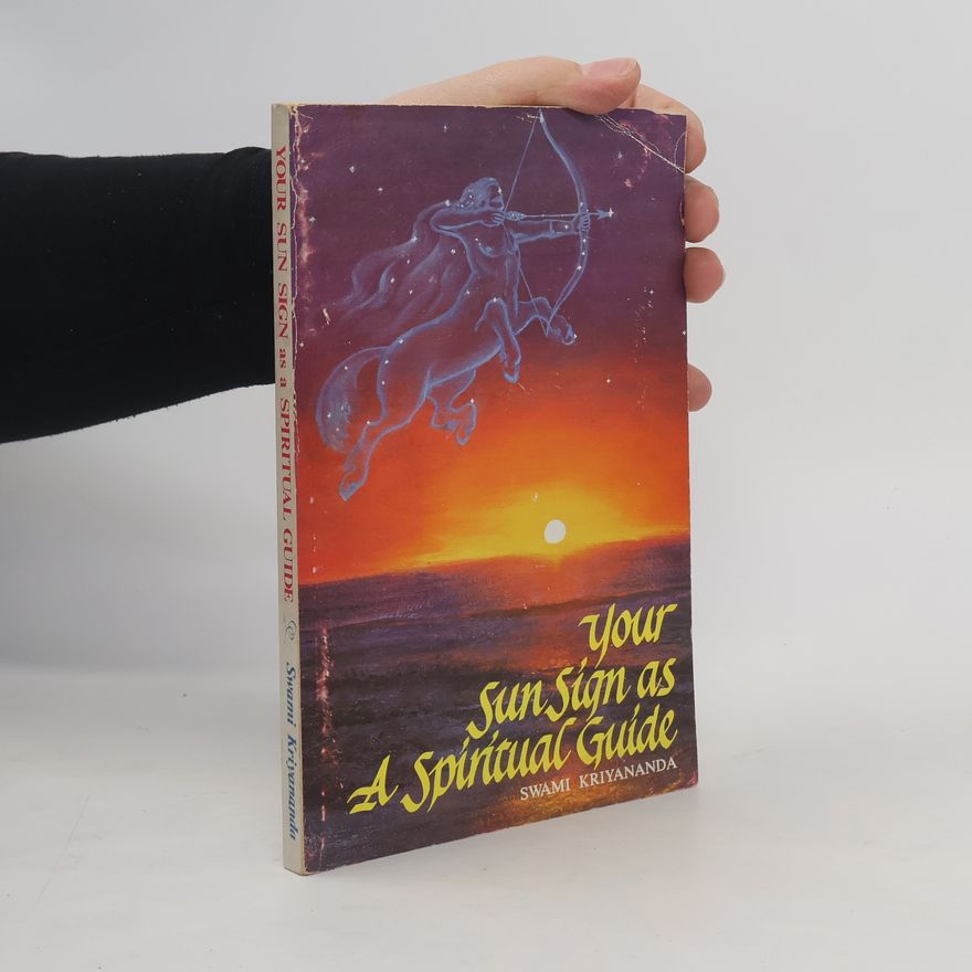 Swami (Donald Walters) Kriyananda Your Sun Sign as a Spiritual Guide