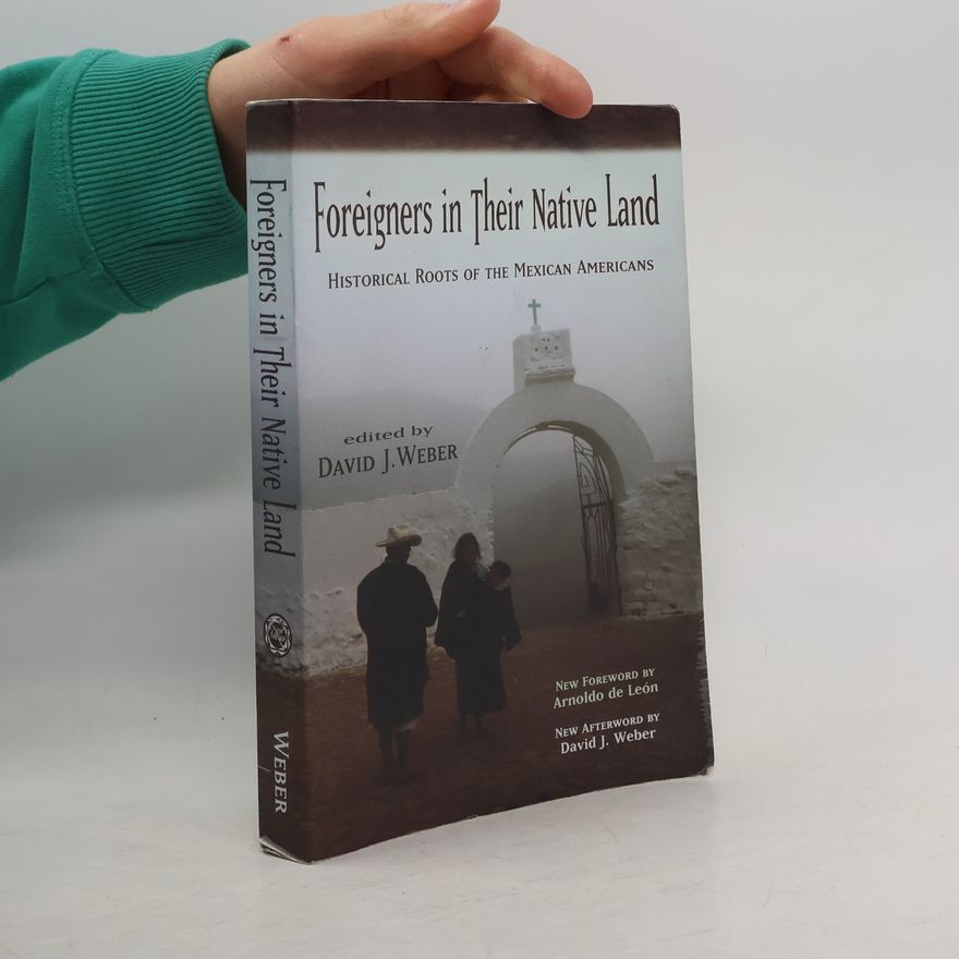 David J. Weber Foreigners in Their Native Land