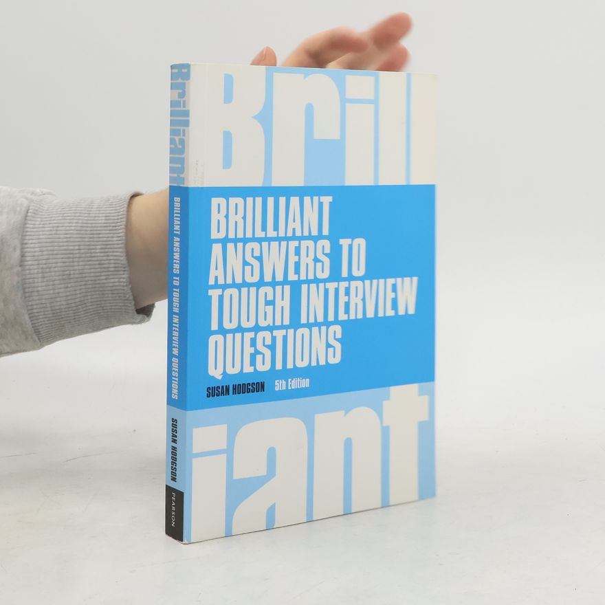 Susan Hodgson Brilliant Answers to Tough Interview Questions