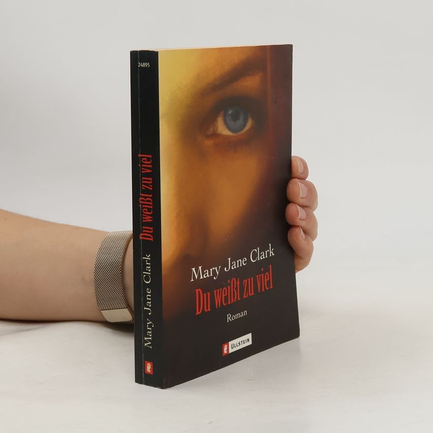 Mary Jane Clark Du weißt zu viel