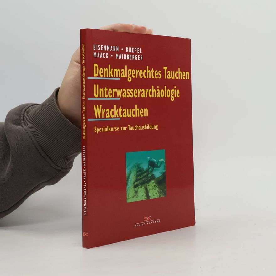 Gerd Knepel Denkmalgerechtes Tauchen, Unterwasserarchäologie, Wracktauchen