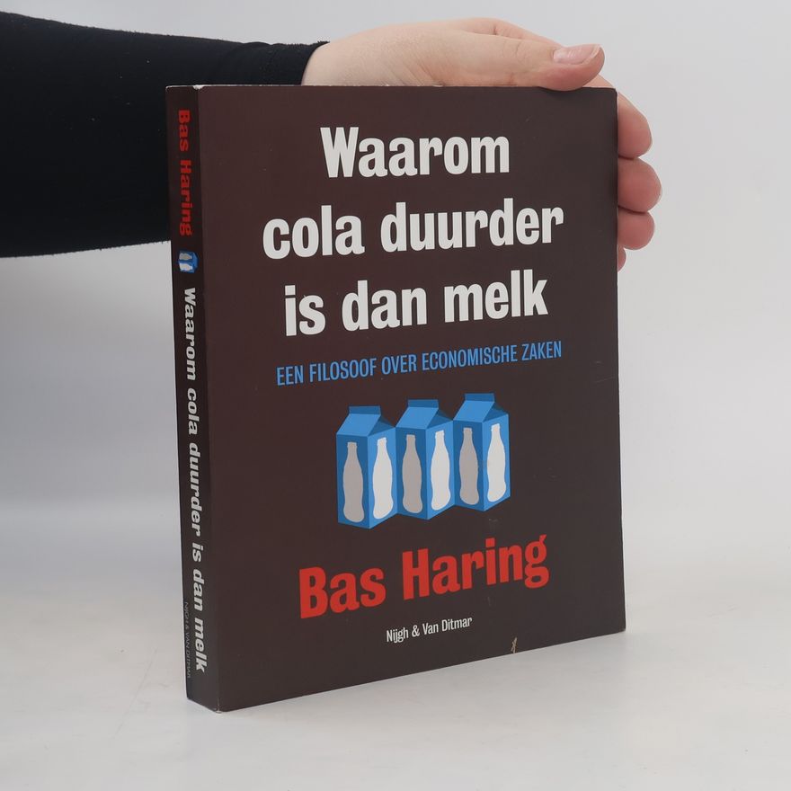 Bas Haring Waarom cola duurder is dan melk