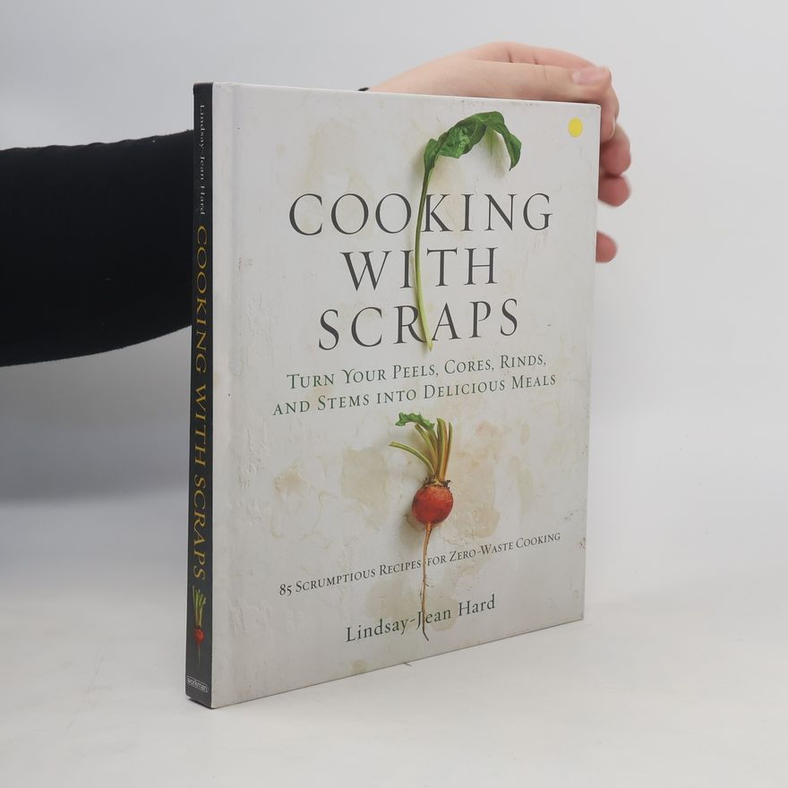 Lindsay Pritchard Cooking with Scraps