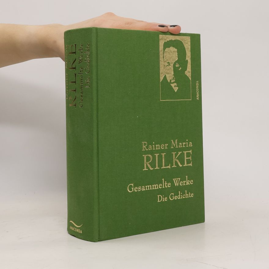 Rainer Maria Rilke Gesammelte Werke. Die Gedichte.