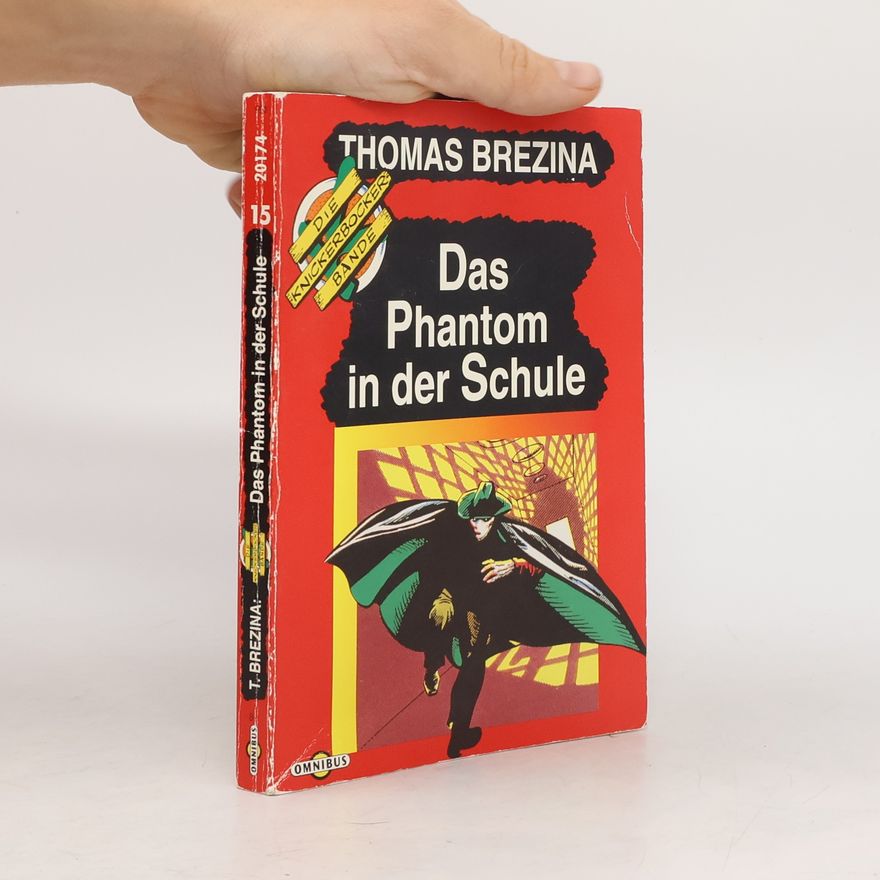 Thomas Brezina Die Knickerbocker-Bande: Das Phantom in der Schule
