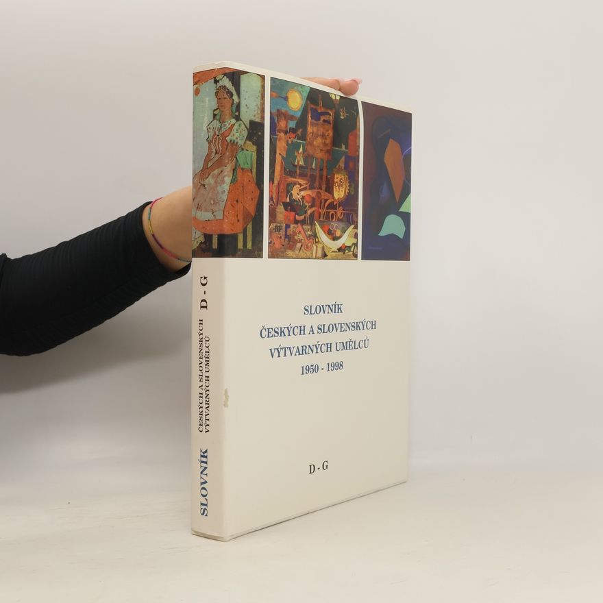 Kolektiv autorů Slovník českých a slovenských výtvarných umělců 1950 -1998: II. D-G