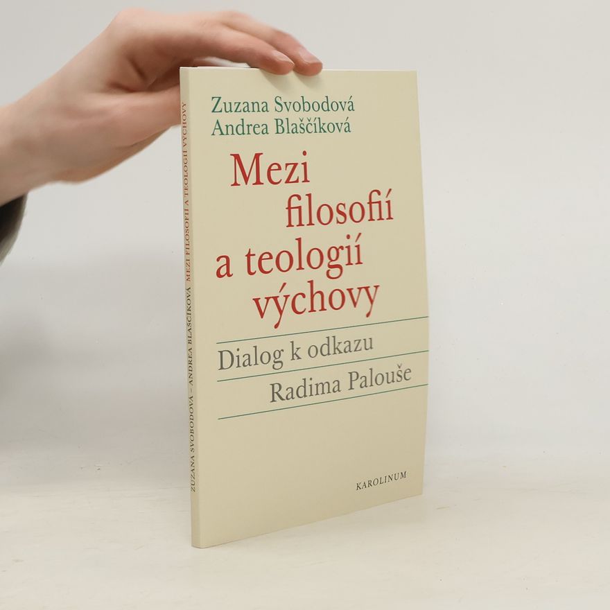 Zuzana Svobodová Mezi filosofií a teologií výchovy