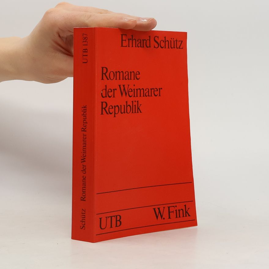 Erhard Schütz Romane der Weimarer Republik