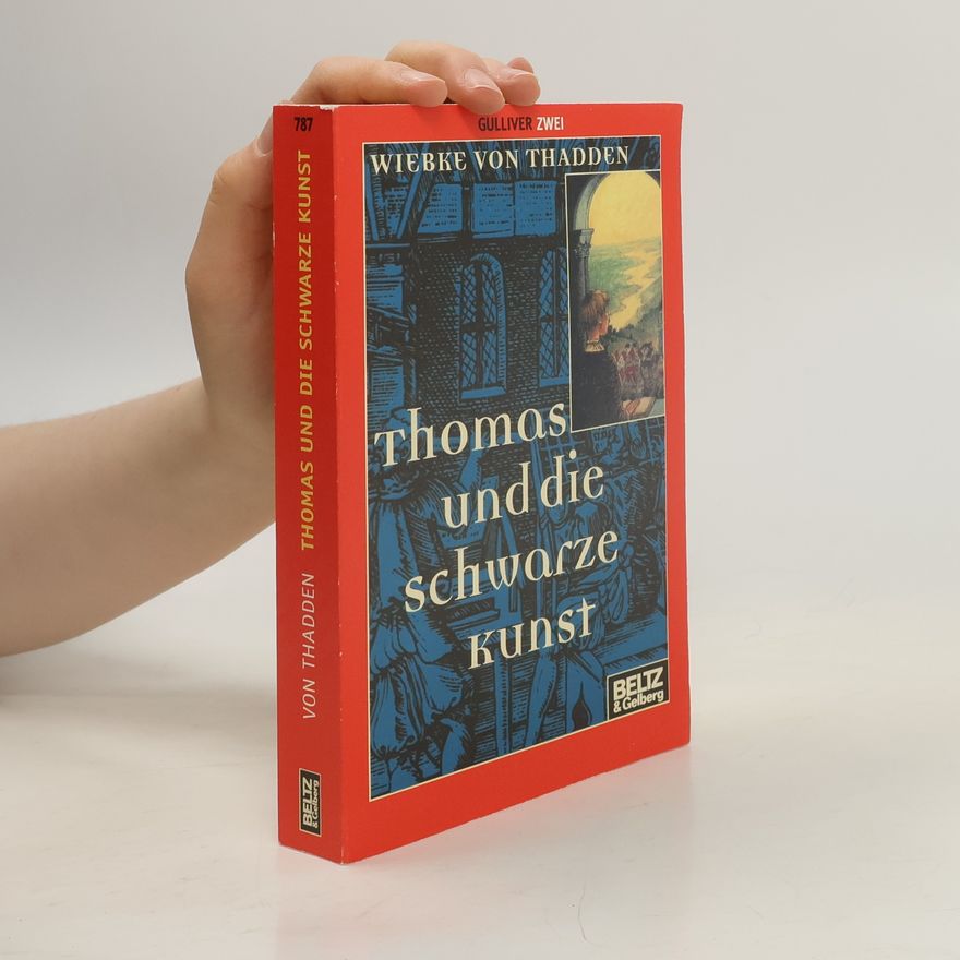 Wiebke von Thadden Thomas und die schwarze Kunst
