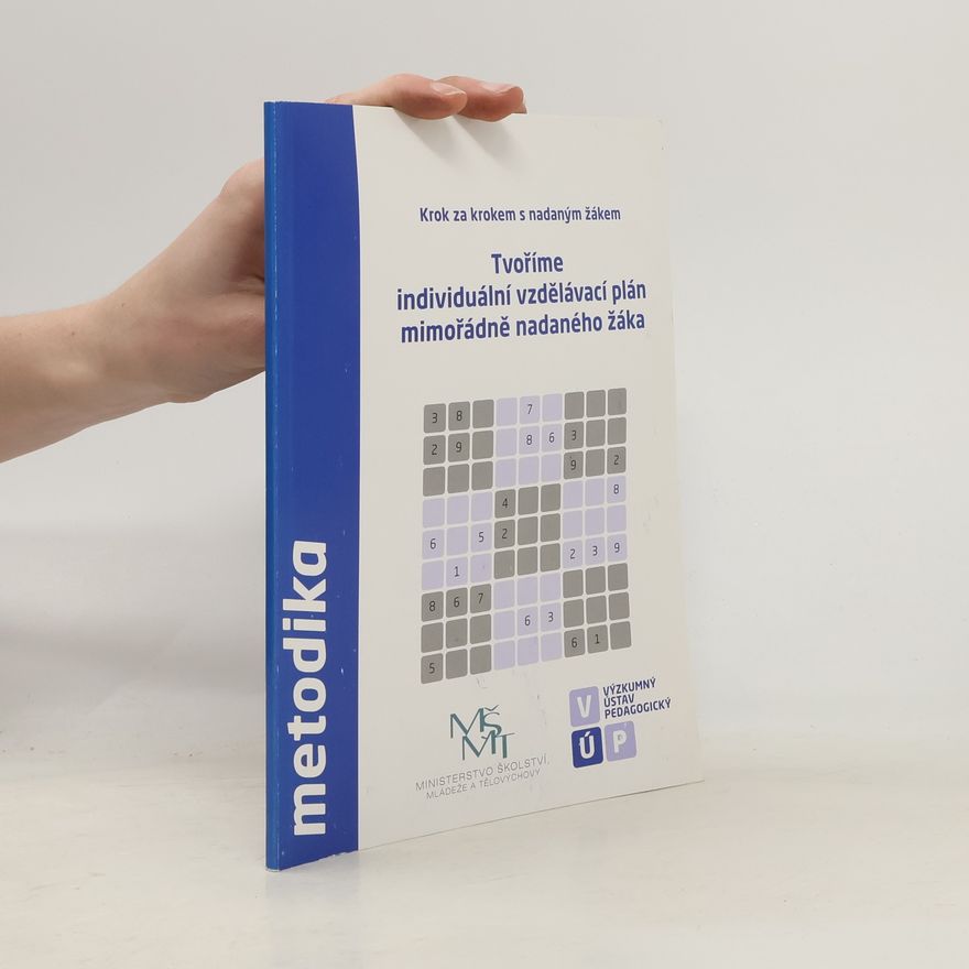 Kolektiv autorů Tvoříme individuální vzdělávací plán mimořádně nadaného žáka: krok za krokem s nadaným žákem