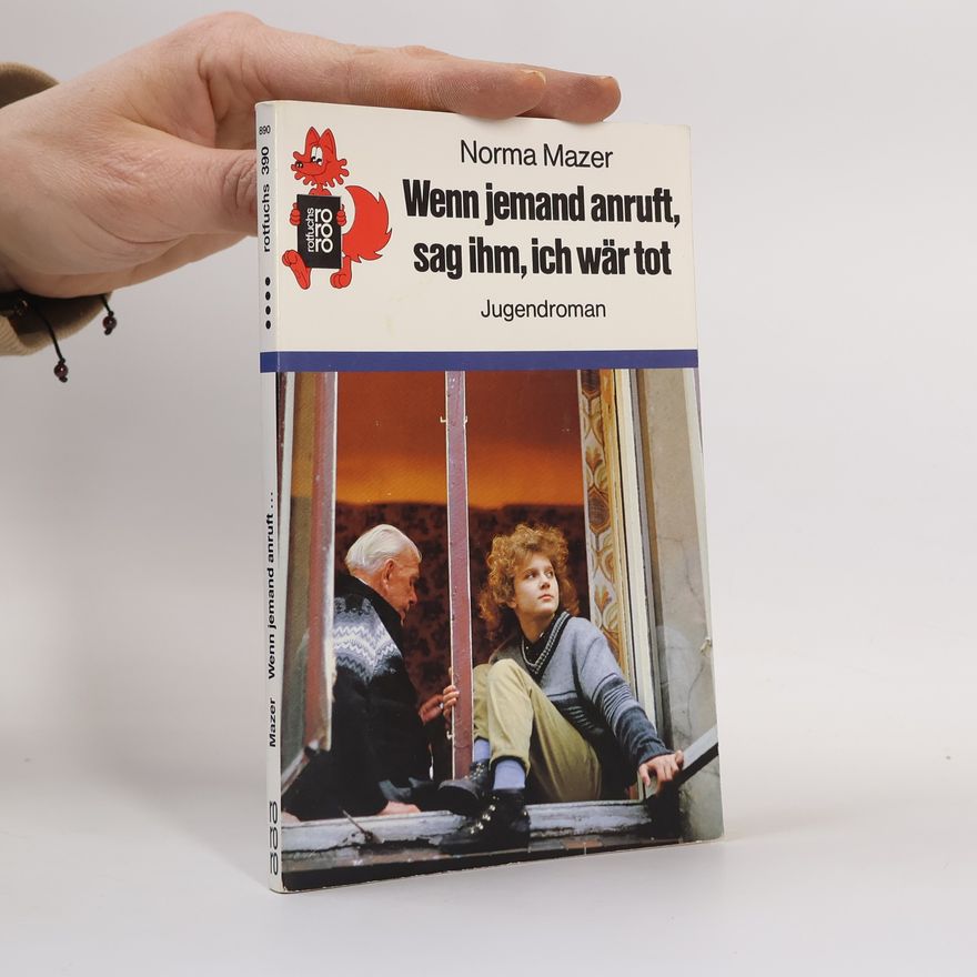 Norma Fox Mazer Wenn jemand anruft, sag ihm, ich wär tot