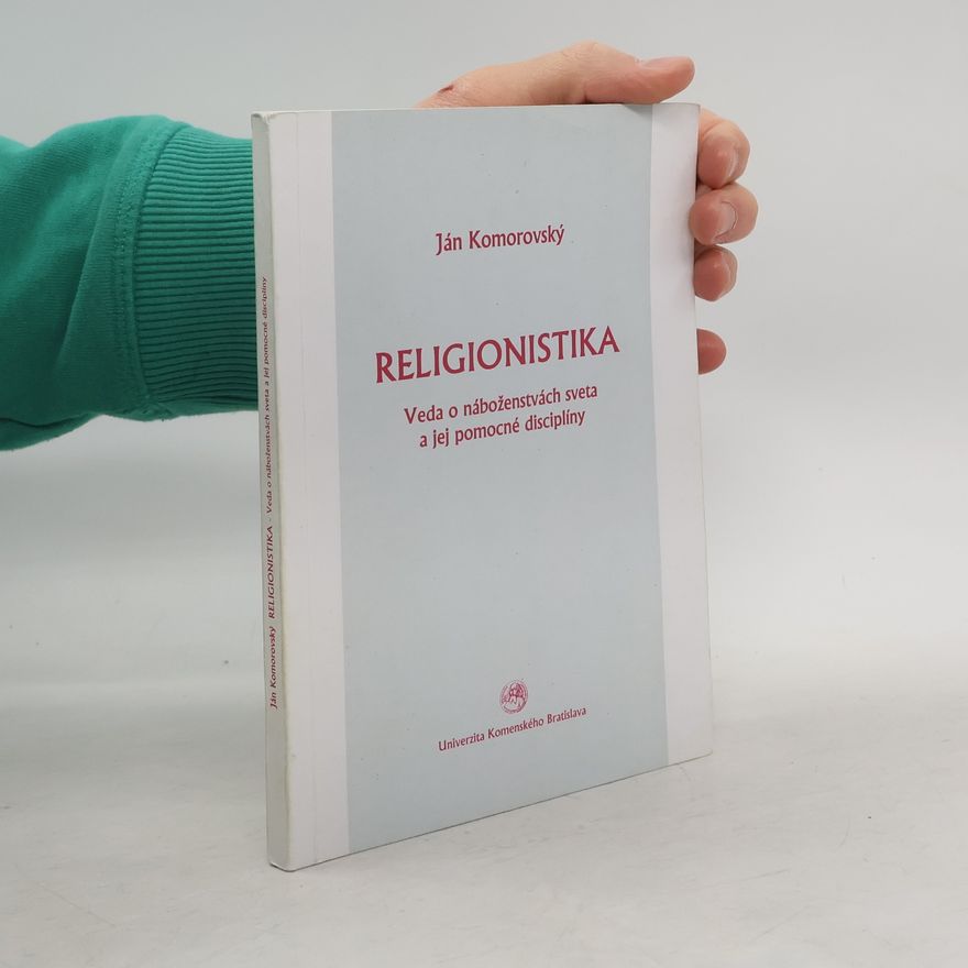 Ján Komorovský Religionistika. Veda o náboženstvách sveta a jej pomocné disciplíny