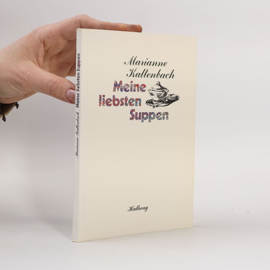 Marianne Kaltenbach Meine liebsten Suppen