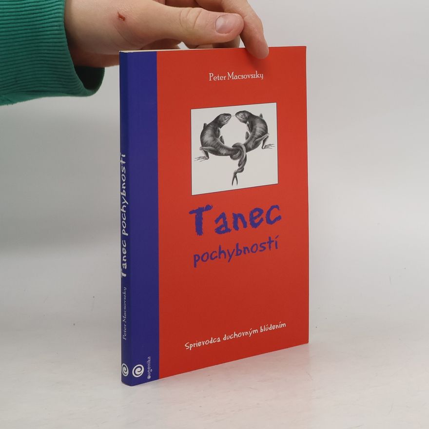 Peter Macsovszky Tanec pochybností: Sprievodca duchovným blúdením