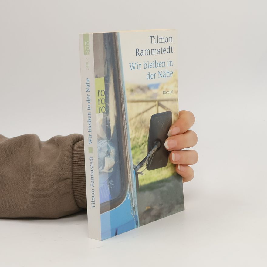 Tilman Rammstedt Wir bleiben in der Nähe