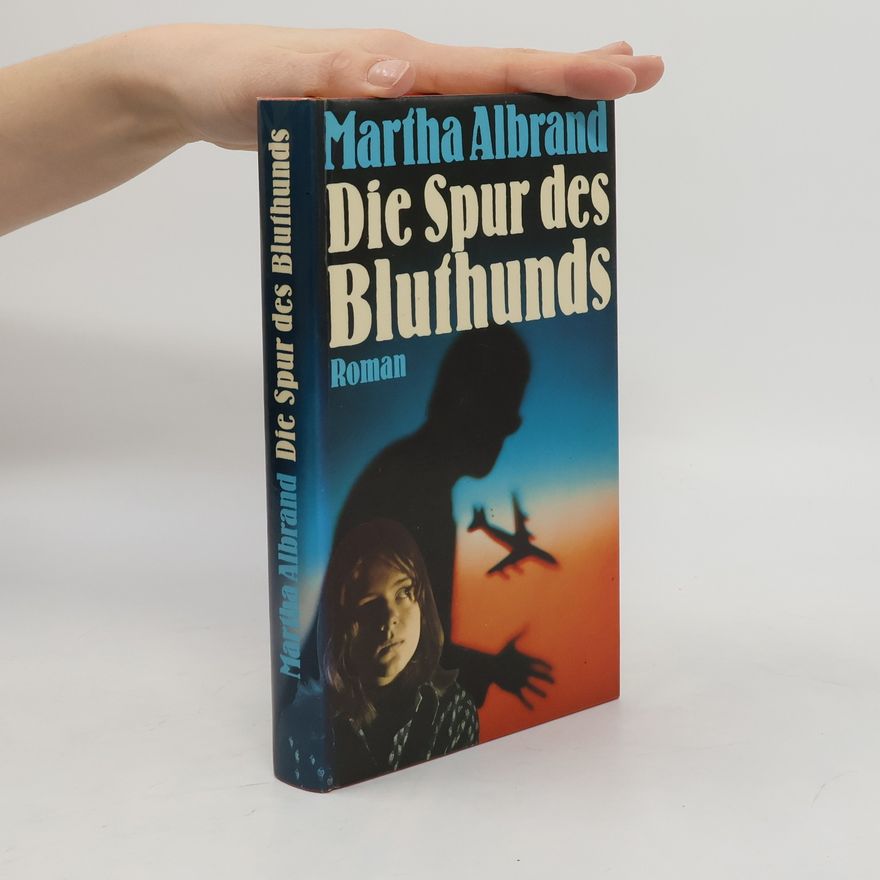 Martha Albrand Die Spur des Bluthunds