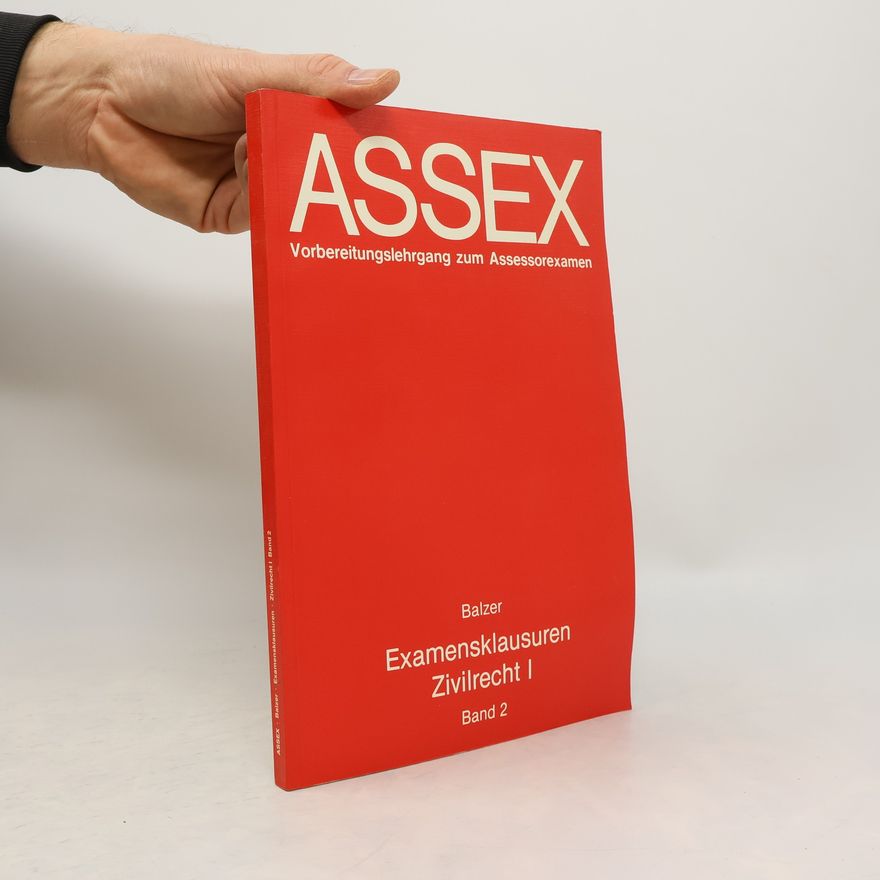 Christian Balzer ASSEX. Examensklausuren Zivilrecht I