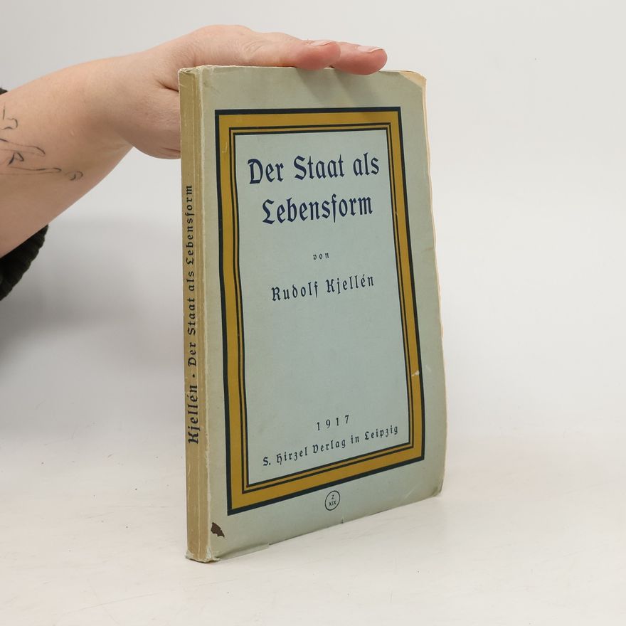 Rudolf Kjellén Der Staat als Lebensform